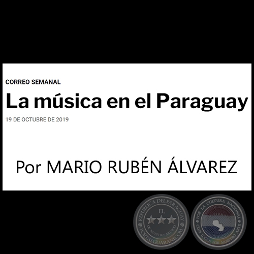 LA MSICA EN EL PARAGUAY - Por MARIO RUBN LVAREZ - Sbado, 19 de Octubre de 2019